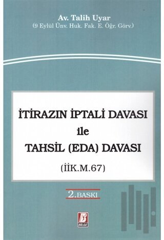 İtirazın İptali Davası ile Tahsil (Eda) Davası (İİK. m. 67)