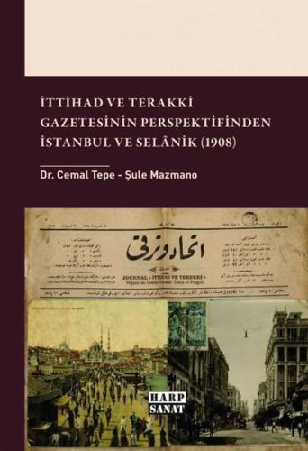 İttihad ve Terakki Gazetesinin Perspektifinden İstanbul ve Selanik (1908)
