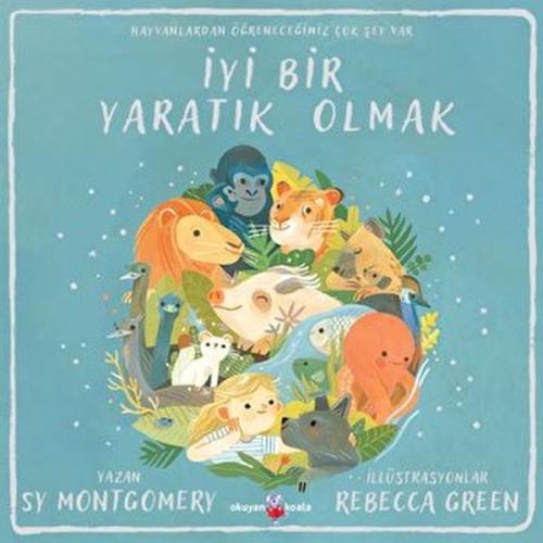 İyi Bir Yaratık Olmak - Hayvanlardan Öğreneceğimiz Çok Şey Var | Kitap