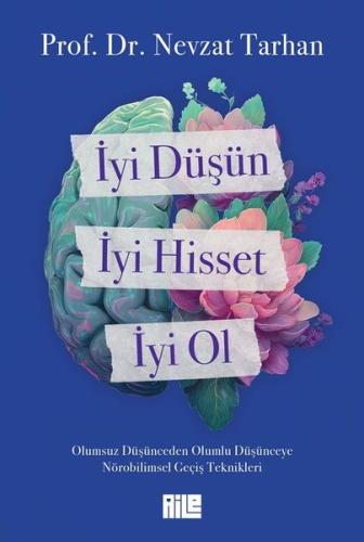 İyi Düşün İyi Hisset İyi Ol | Kitap Ambarı