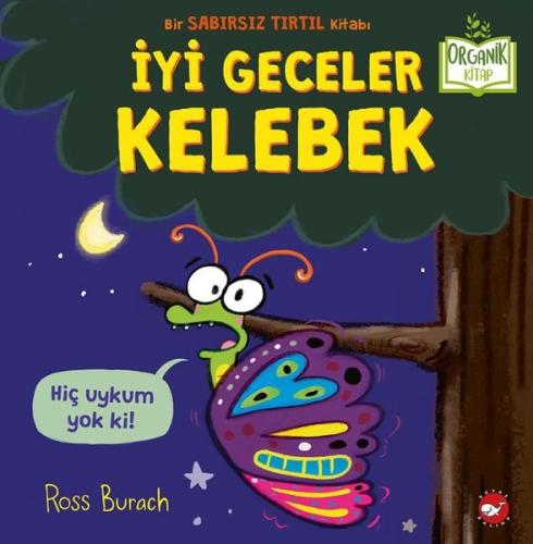 İyi Geceler Kelebek - Organik Kitap (Ciltli)