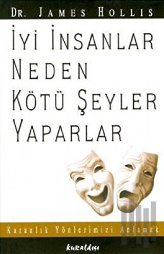 İyi İnsanlar Neden Kötü Şeyler Yaparlar