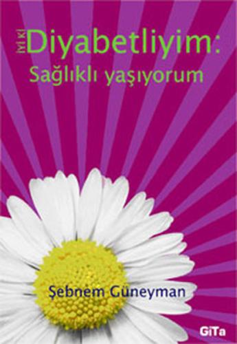 İyi ki Diyabetliyim - Sağlıklı Yaşıyorum