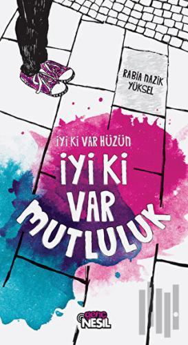 İyi Ki Var Hüzün İyi Ki Var Mutluluk | Kitap Ambarı