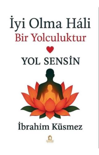 İyi Olma Hali Bir Yolculuktur - Yol Sensin | Kitap Ambarı