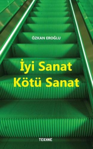 İyi Sanat Kötü Sanat | Kitap Ambarı