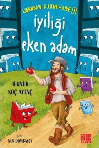 İyiliği Eken Adam - Konuşan Kütüphane 1 | Kitap Ambarı