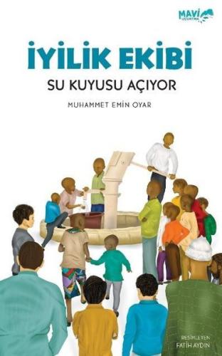 İyilik Ekibi - Su Kuyusu Açıyor | Kitap Ambarı