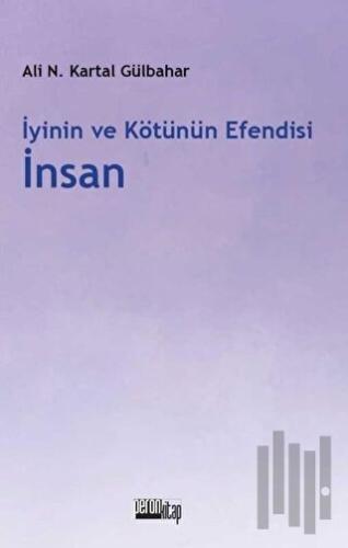 İyinin ve Kötünün Efendisi İnsan
