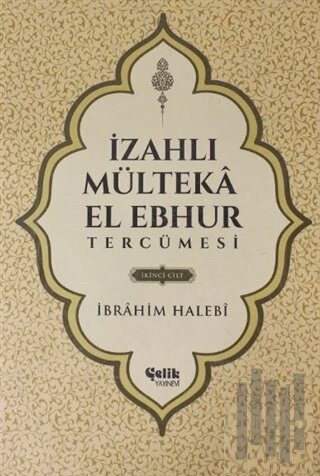İzahlı Mülteka El Ebhur Tercümesi İkinci Cilt (Ciltli)