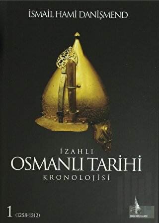 İzahlı Osmanlı Tarihi Kronolojisi Cilt: 1 (Ciltli) | Kitap Ambarı