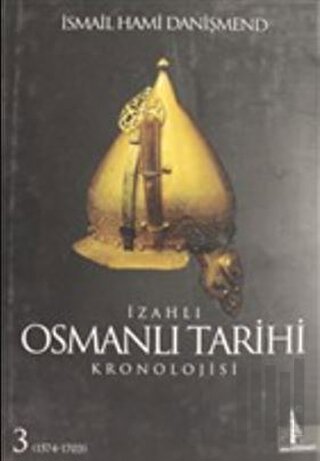 İzahlı Osmanlı Tarihi Kronolojisi Cilt: 3 | Kitap Ambarı