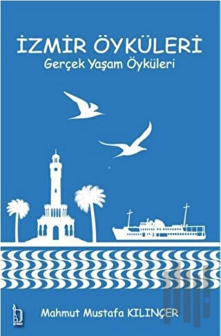 İzmir Öyküleri – Gerçek Yaşam Öyküleri