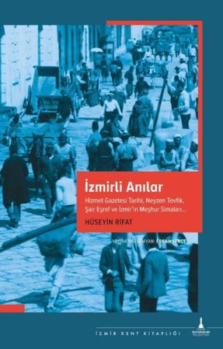 İzmirli Anılar-Hizmet Gazetesi Tarihi Neyzen Tevfik Şair Eşref ve İzmi