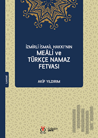 İzmirli İsmail Hakkı’nın Meali ve Türkçe Namaz Fetvası