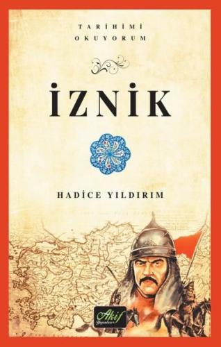 İznik - Tarihimi Okuyorum | Kitap Ambarı