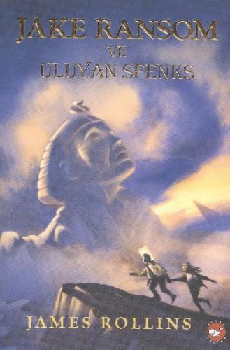 Jake Ransom ve Uluyan Sfenks | Kitap Ambarı
