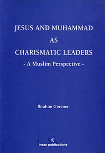 Jesus And Muhammad As Charismatic Leaders (Ciltli) | Kitap Ambarı
