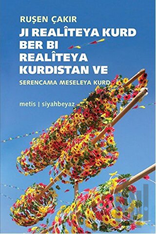 Ji Realiteya Kurd Ber Bi Realiteya Kurdistan ve Serencama Meseleya Kurd
