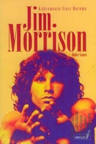 Jim Morrison Kahramanın Sınır Durumu