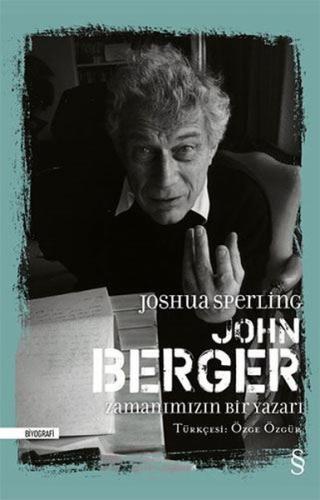 John Berger: Zamanımızın Bir Yazarı (Ciltli)