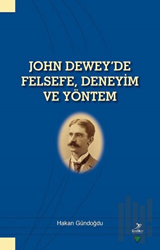 John Dewey'de Felsefe Deneyim ve Yöntem | Kitap Ambarı