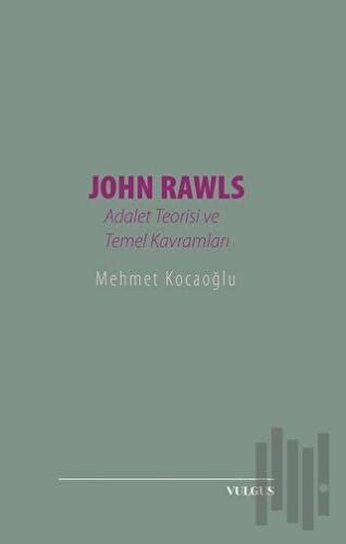 John Rawls: Adalet Teorisi ve Temel Kavramları | Kitap Ambarı