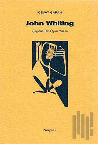 John Whiting Çağdaş Bir Oyun Yazarı | Kitap Ambarı