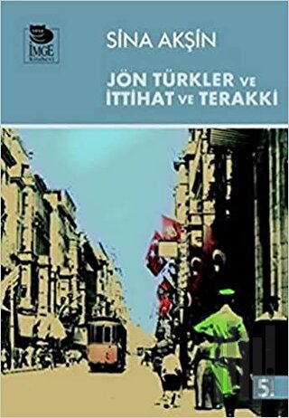 Jön Türkler Ve İttihat Ve Terrakki | Kitap Ambarı