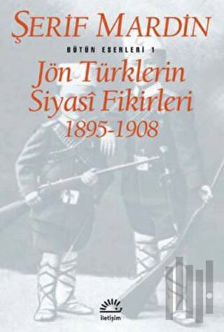 Jön Türklerin Siyasi Fikirleri 1895-1908 | Kitap Ambarı