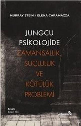 Jungcu Psikolojide Zamansallık, Suçluluk ve Kötülük Problemi