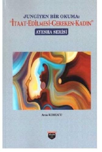 Jungiyen Bir Okuma: İtaat Edilmesi Gereken Kadın