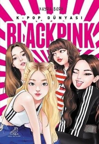 K-Pop Dünyası Blackpink | Kitap Ambarı