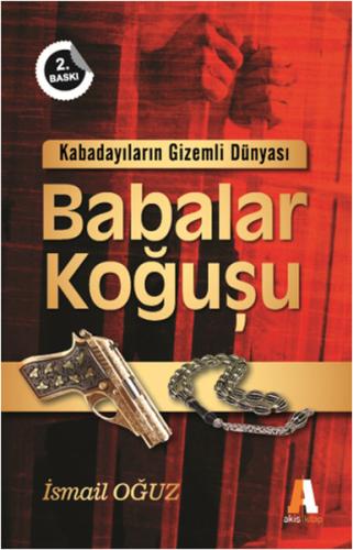 Kabadayıların Gizemli Dünyası Babalar Koğuşu | Kitap Ambarı
