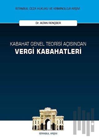 Kabahat Genel Teorisi Açısından Vergi Kabahatleri (Ciltli) | Kitap Amb