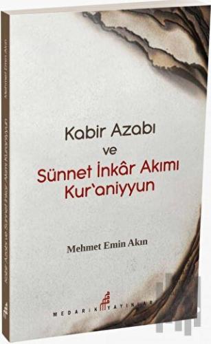 Kabir Azabı ve Sünneti İnkar Akımı Kuraniyyun | Kitap Ambarı