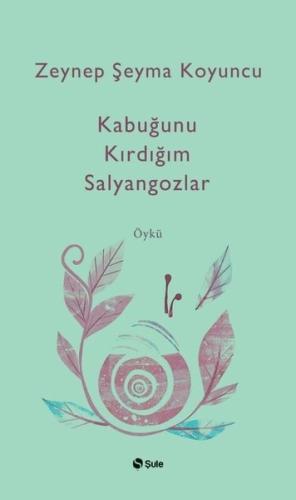 Kabuğunu Kırdığım Salyangozlar | Kitap Ambarı