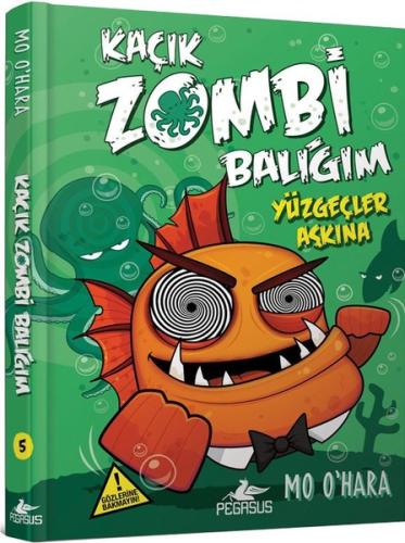 Kaçık Zombi Balığım 5-Yüzgeçler Aşkına (Ciltli)