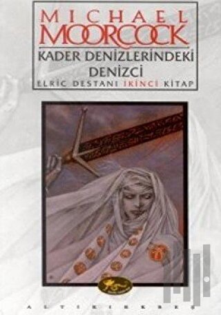 Kader Denizlerindeki Denizci Elric Destanı İkinci Kitap