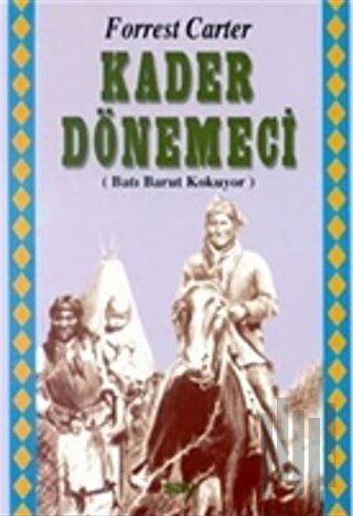Kader Dönemeci Batı Barut Kokuyor 1. Kitap