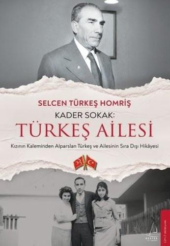 Kader Sokak: Türkeş Ailesi - Kızının Kaleminden Alparslan Türkeş ve Ailesinin Sıra Dışı Hikayesi