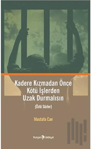 Kadere Kızmadan Önce Kötü İşlerden Uzak Durmalısın | Kitap Ambarı