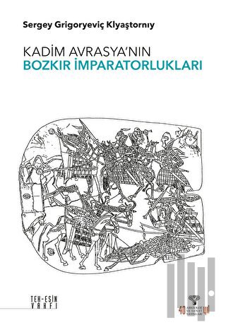 Kadim Avrasya'nın Bozkır İmparatorlukları | Kitap Ambarı