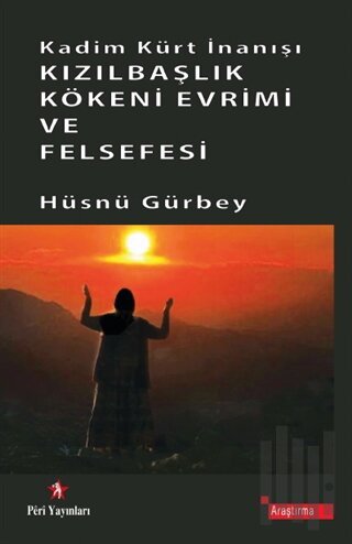 Kadim Kürt İnanışı Kızılbaşlık Kökeni Evrimi ve Felsefesi | Kitap Amba