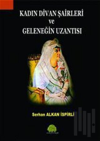 Kadın Divan Şairleri ve Geleneğin Uzantısı