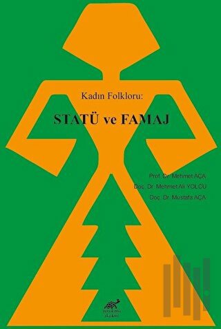 Kadın Folkloru: Statü ve Famaj | Kitap Ambarı