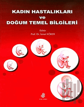 Kadın Hastalıkları ve Doğum Temel Bilgileri