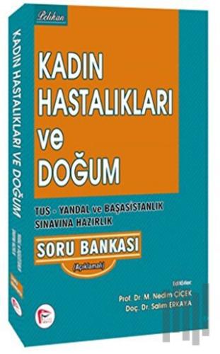 Kadın Hastalıkları ve Doğum TUS - Yandal ve Başasistanlık Sınavına Hazırlık Soru Bankası