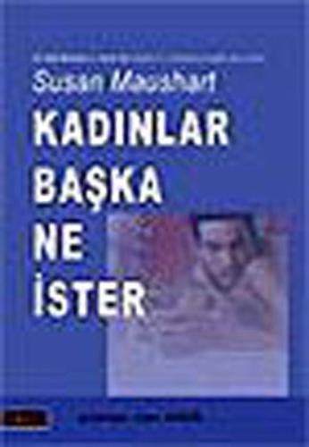 Kadınlar Başka Ne İster | Kitap Ambarı