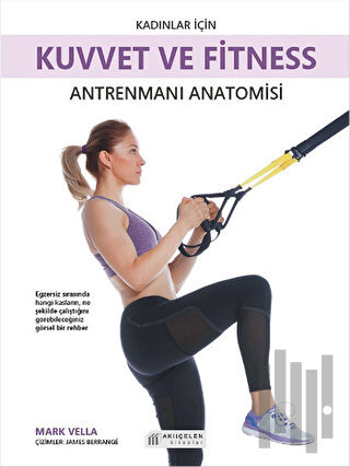 Kadınlar İçin Kuvvet ve Fitness Antrenmanı Anatomisi | Kitap Ambarı
